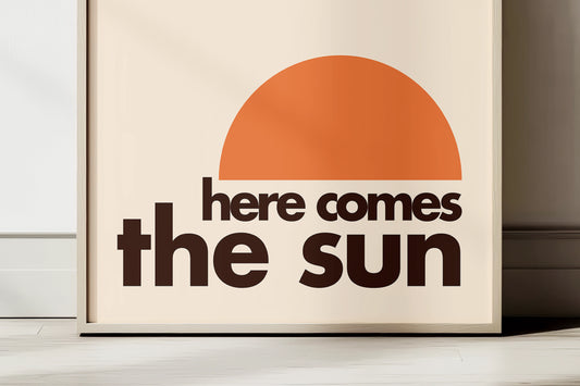 here comes the sun | High quality print design for walls | Print only | Unique poster for wall decor