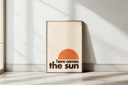 here comes the sun | High quality print design for walls | Print only | Unique poster for wall decor